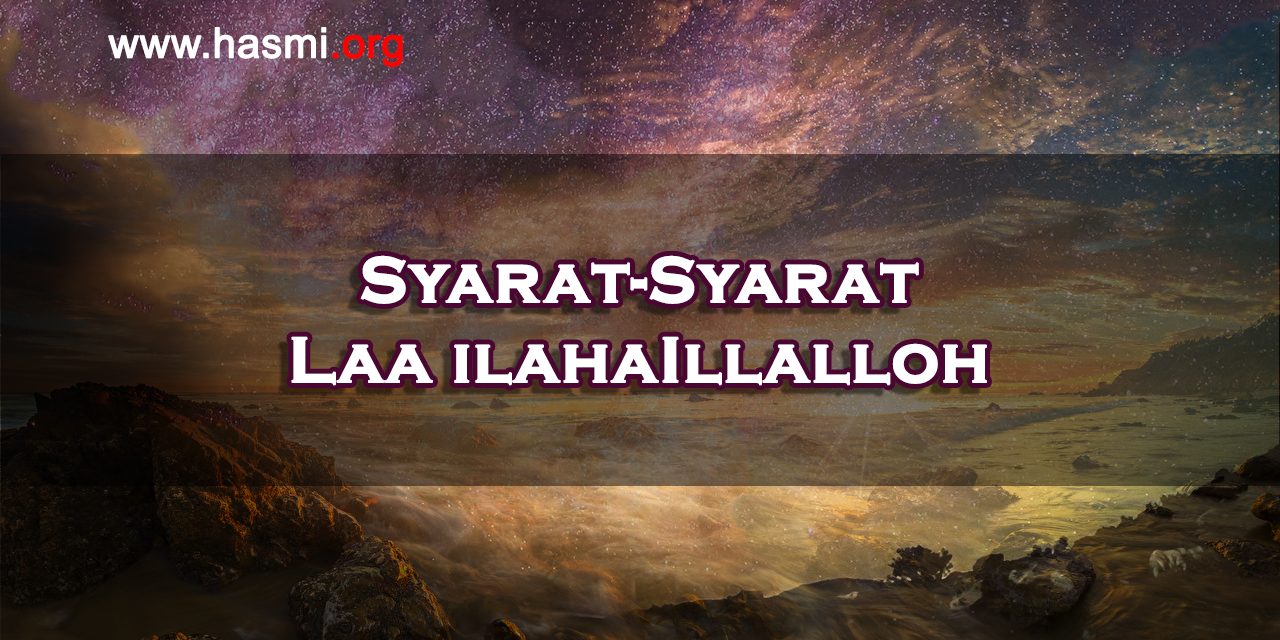 Syarat-Syarat Laa ilahaIllalloh